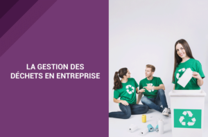 gestion des déchets en entreprise